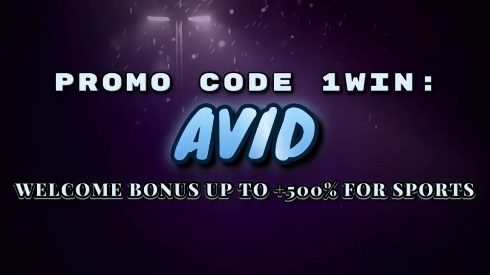 What does the 1win promo code AVID actually do when you register?